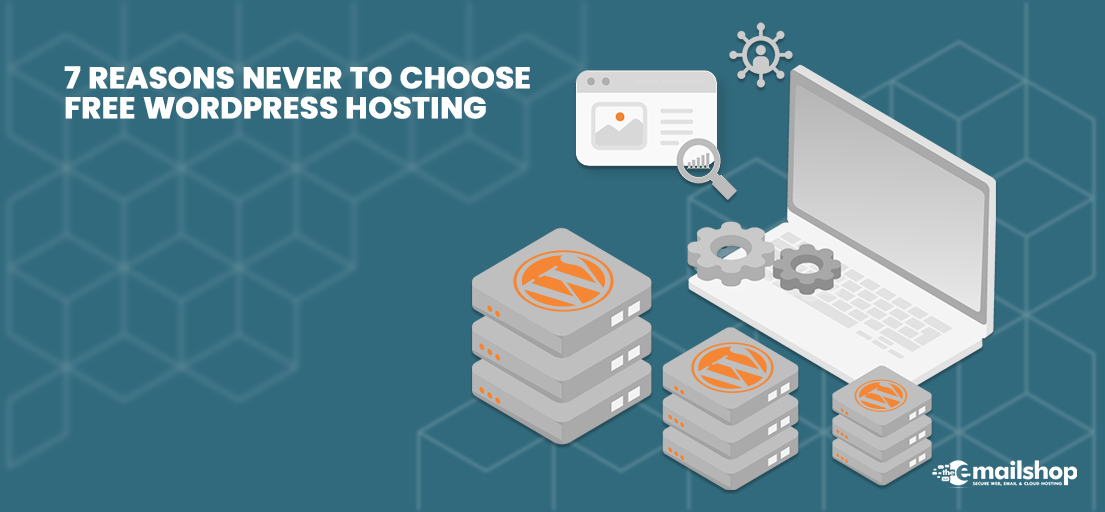 7 Reasons Never to Choose Free WordPress Hosting
