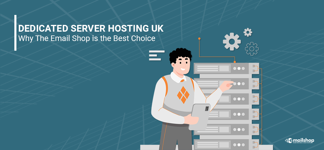 Dedicated Server Hosting UK -The Email Shop