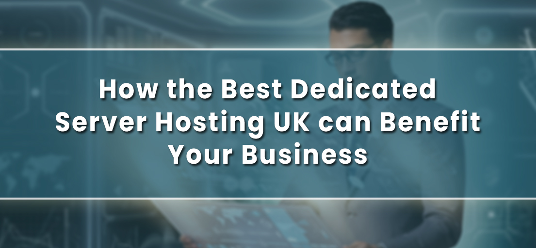 Best Dedicated Server Hosting Uk