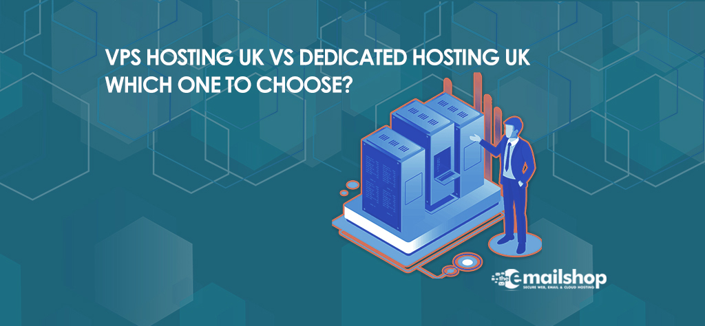 VPS Hosting UK vs Dedicated Hosting UK
