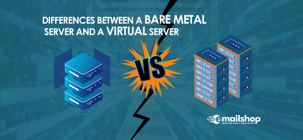 Differences between a Bare Metal Server and a Virtual Server